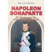 Napoleon Bonaparte in doua sute de maxime comentate de Mircea Chelaru