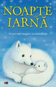 Noapte de iarna. 10 povesti magice cu animalute