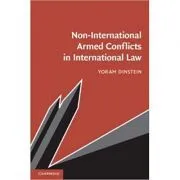Non-International Armed Conflicts in International Law de Yoram Dinstein