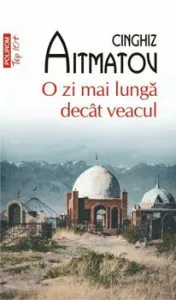 O zi mai lunga decat veacul (editie de buzunar) de Cinghiz Aitmatov