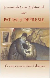 Patimi si depresie de Ieromonah Sava Aghioritul