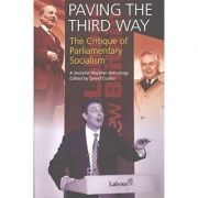 Paving The Third Way. A Critique of Parliamentary Socialism. A Socialist Register Anthology