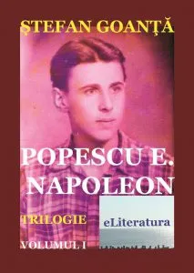 Popescu E. Napoleon, Vol. 1 de Stefan Goanta