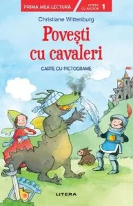Povești cu cavaleri. Carte cu pictograme. Citesc cu ajutor (Nivelul 1) de Christiane Wittenburg