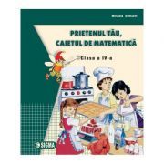 Prietenul tau, caietul de matematica pentru clasa a 4-a