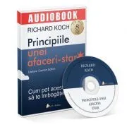 Principiile unei afaceri-star. Cum pot acestea sa te imbogateasca. Audiobook de Richard Koch