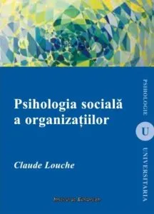 Psihologia sociala a organizatiilor de Claude Louche