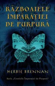 Razboaiele Imparatiei de Purpura, Cronicile Imparatiei de Purpura, Vol. 1 de Herbie Brennan