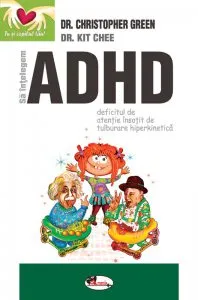 Sa intelegem ADHD (Deficitul de atentie insotit de tulburare hiperkinetica)