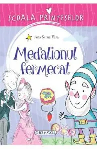 Scoala printeselor. Medalionul fermecat de Ana Serna Vara