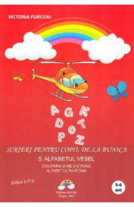 Scrieri pentru copii de la bunica 5: Alfabetul vesel. Ed.2