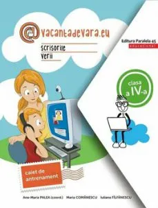 Scrisorile verii. Caiet de antrenament. Clasa a IV-a de Palea Ana-Maria