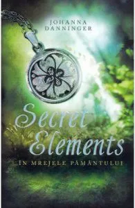 Secret Elements. In mrejele pamantului de Johanna Danninger