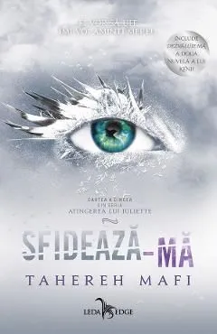 Sfideaza-ma. Seria Atingerea lui Juliette Vol.5 de Tahereh Mafi