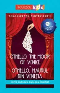 Shakespeare pentru copii - Othello, the Moor of Venice - Othello, Maurul din Venetia (editie bilingva: engleza-romana) - Audiobook inclus