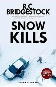 Snow Kills: D.I. Jack Dylan #4 de R.C. Bridgestock
