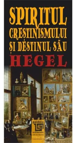Spiritul Crestinismului Si Destinul Sau de Hegel