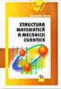 Structura matematica a mecanicii cuantice