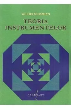 Teoria instrumentelor de Wilhelm Damian