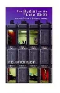 The Nudist On The Lateshift: and Other Tales of Silicon Valley de Po Bronson