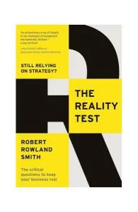 The Reality Test: Still relying on strategy? de Robert Rowland Smith