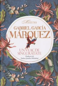 Un veac de singurătate de Gabriel Garcia Marquez