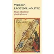 Vederea pacatelor noastre. Talcuire la rugaciunea Sfantului Efrem Sirul - arhim. Serafim Alexiev de Serafim Alexiev