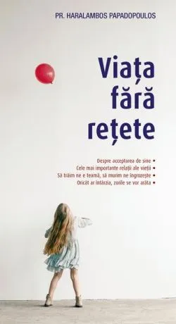 Viața fără rețete de pr. Haralambos Papadopoulos