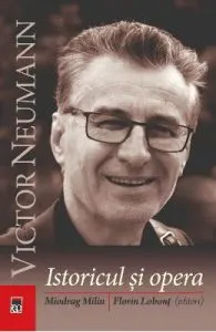 Victor Neumann, istoricul si opera de Miodrag Milin