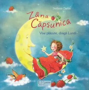 Zana Capsunica. Vise placute, draga Luna de Stefanie Dahle
