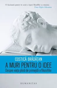 A muri pentru o idee: despre viata plina de primejdii a filozofilor