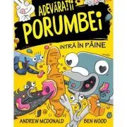 Adevaratii Porumbei volumul 6 Intra in paine de Andrew McDonald
