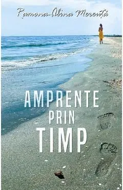 Amprente prin timp de Ramona-alina Mereuta