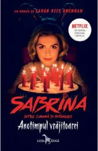 Anotimpul vrajitoarei. Seria Sabrina: Intre lumina si intuneric. Vol.1 de Sarah Rees Brennan