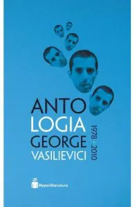 Antologia George Vasilievici 1978-2010