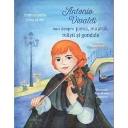 Antonio Vivaldi sau Despre Pisici, Muzica, Masti si Gondole de Cristina Sarbu