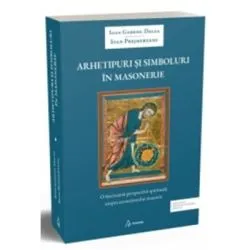Arhetipuri si simboluri in masonerie de Ioan Gabriel Dalea