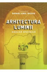Arhitectura luminii de Daniel-Emil Bichir