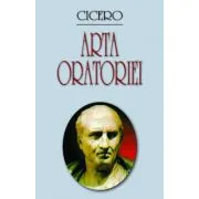 Arta oratoriei. Editie bilingva de - Cicero