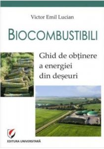 Biocombustibili. Ghid de obtinere a energiei din deseuri