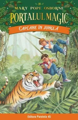 Capcane in jungla. Portalul Magic nr. 19 - Editia a II-a de MARY POPE OSBORNE