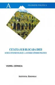 Cetatea sub blocada ideii de Viorel Cernica