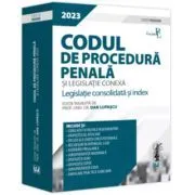 Codul de procedura penala si legislatie conexa 2023. Editie PREMIUM de Dan Lupascu
