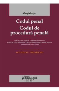 Codul penal. Codul de procedura penala. Legile de executare. Act. 07.01.2022