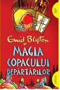 Copacul Departarilor 2: Magia Copacului Departarilor de Enid Blyton