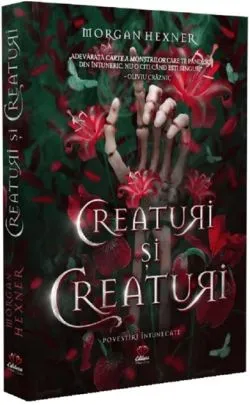 Creaturi si Creaturi de Morgan Hexner