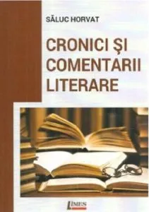 Cronici si comentarii literare de Saluc Horvat