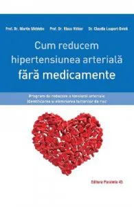 Cum reducem hipertensiunea arteriala fara medicamente de Claudia Laupert-Deick