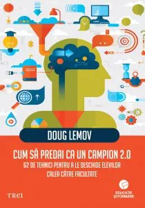 Cum sa predai ca un campion 2.0 de Doug Lemov