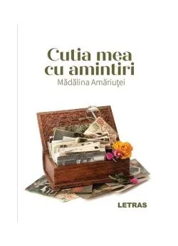 Cutia mea cu amintiri de Madalina Amariutei